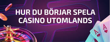 Utländska Nätcasinon En Guide till Spelupplevelser Online