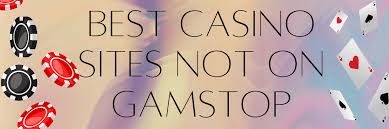 Casinos Not Affected by GamStop Play Freely