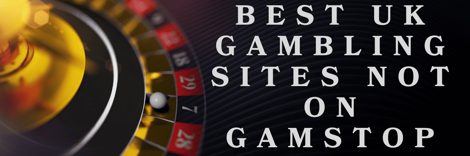 Exploring the Best Options Which Sites Are Not On GamStop